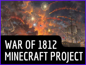 Preview of The War of 1812 and Defense of Fort McHenry Minecraft Project US History