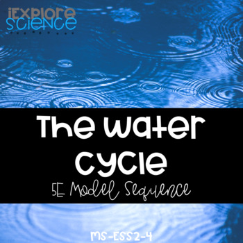 Preview of The Water Cycle - 5E & NGSS MS-ESS2-4 & MS-LS2-1