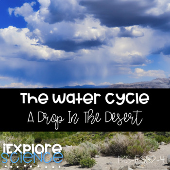 Preview of The Water Cycle - A Drop In The Desert (NGSS MS-ESS2-4)