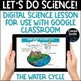 The Water Cycle Google Slides Interactive Science Lesson