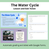 The Water Cycle - Lesson and Exit Ticket for Google Forms