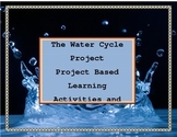 The Water Cycle Project Based Learning Rubric and Activities