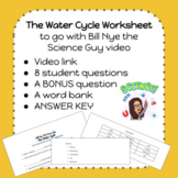 The Water Cycle worksheet- Bill Nye (Weather Watchers, Gra