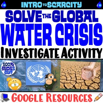 Preview of The Water Scarcity Crisis Challenge | Investigate Solutions Activity | Google