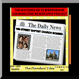 THE WATSONS GO TO BIRMINGHAM COMMON CORE NEWSPAPER PROJECT