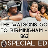 The Watsons go to Birmingham 1963 Novel Study for Special 