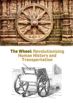 Preview of The Wheel: Revolutionizing Human History and Transportation.