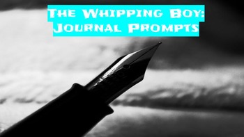 Preview of The Whipping Boy Journal Prompts