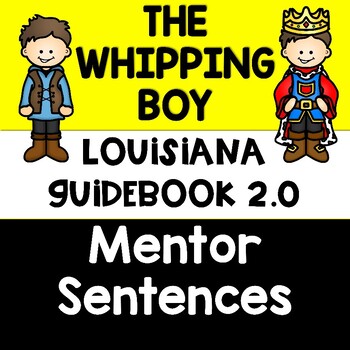Louisiana Guidebook 2 0 The Whipping Boy Unit Mentor Sentences