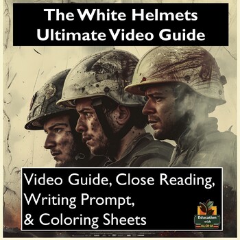 Preview of The White Helmets Movie Guide: Worksheets, Close Reading, Coloring, & More!