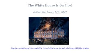 Preview of The White House is On Fire - War of 1812 (Teaching Literacy Through History)
