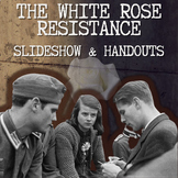 The White Rose Resistance Slideshow & Handouts
