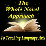 The Whole Novel Approach to Teaching Language Arts