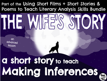 The Wife's Story for Making Inferences Analysis Lesson by Read and Run