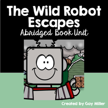 Preview of The Wild Robot Escapes Abridged Novel Study: vocabulary, comprehension, writing