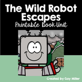 The Wild Robot Escapes Novel Study: Printable Book Unit