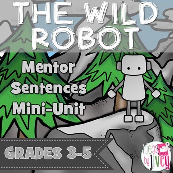 Preview of The Wild Robot Mentor Sentences & Interactive Activities Mini-Unit (3-5)