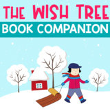 The Wish Tree by Kyo Maclear - Book Companion Activities