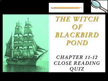 Preview of The Witch of Blackbird Pond – Chapters 11-12 Close Reading Comprehension Quiz