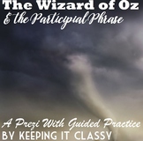 The Wizard of Oz and the Participial Phrase--A Prezi with 