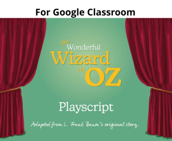 Preview of The Wonderful Wizard Of Oz Play script: Google Classroom (6-10 years)