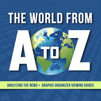 Preview of The World From A to Z With Carl Azuz - News Viewing Guides & Worksheets