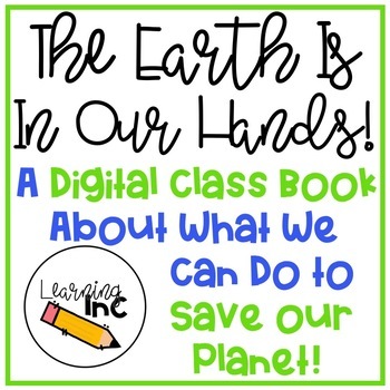 Preview of The World Is In Our Hands: A Digital Earth Day Class Book for Distance Learning
