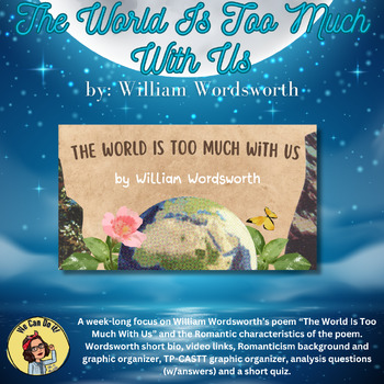 Preview of "The World Is Too Much With Us" William Wordsworth Poem Earth Day Poetry Lesson