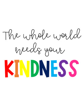 The World Needs Your Kindess Poster by Kristen Teaches Fourth | TPT