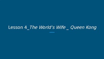 Preview of The World' Wife_lesson 4_Queen Kong