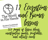 The World in His Hands Ecosystems and Biomes 12 Lessons