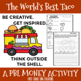 The World's Best Taco | A PBL Money Activity | Graphing | 