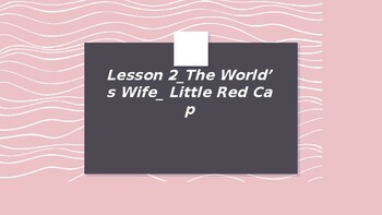 Preview of The World's Wife_lesson 2_Little Red Cap