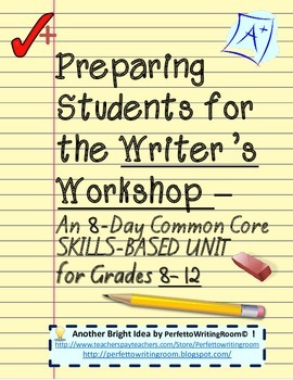 Preview of Complete Writer’s Workshop Grades 6 - 8 - 10 - 12. An 8-Day Common Core Unit