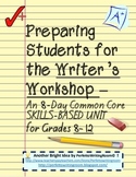 Complete Writer’s Workshop Grades 6 - 8 - 10 - 12. An 8-Da