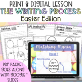 The Writing Process Lesson - Google Slides™, PDF, Easel - 