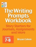 The Writing Prompts Workbook: Grades 7-8