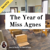 The Year of Miss Agnes Novel Study for Special Education w