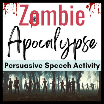 Preview of The Zombie Apocalypse-- Persuasive Speech Activity