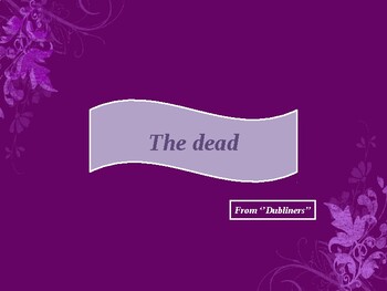 The Dead From Dubliners Joyce By Maria Pegoraro Tpt