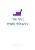 The first work shirkers