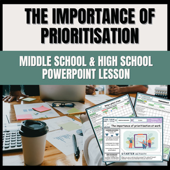 Preview of The importance of Prioritisation (at work) - Careers Lesson