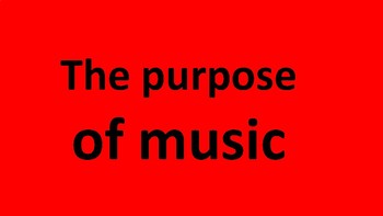 Preview of The purpose of music