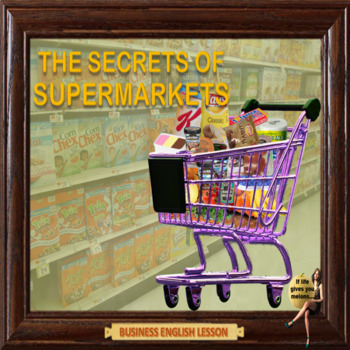 Preview of The secret marketing tricks of supermarkets – Business English