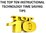 The Top 10 Instructional Technology Time Saving Tips