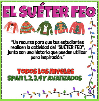 Preview of PROYECTO: The ugly sweater/El suéter feo ... ALL SPANISH LEVELS