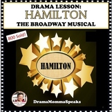 Theater Arts Lesson and Study Guide Hamilton the Broadway Musical