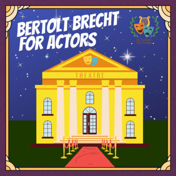 Preview of Brecht for Actors -  High School Drama Lesson - Theater Practitioners