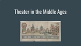 Theater in the Middle Ages - PowerPoint Presentation and Activity