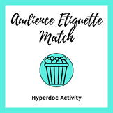 Theatre Arts Audience Etiquette Match Hyperdoc